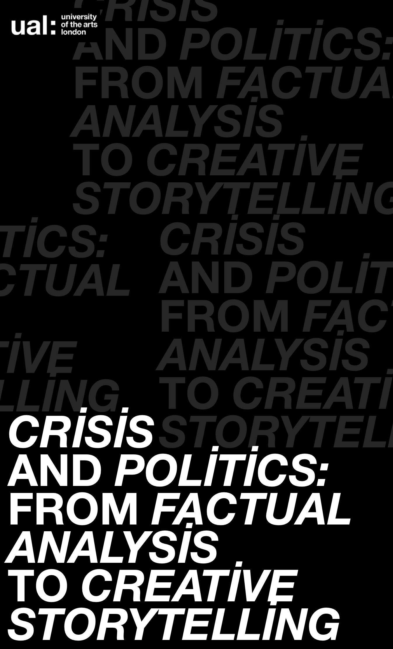 White text on black background that reads: Crisis and politics: from factual analysis to creative storytelling  