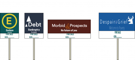 Satire, magnifying exiting problems: Debt.